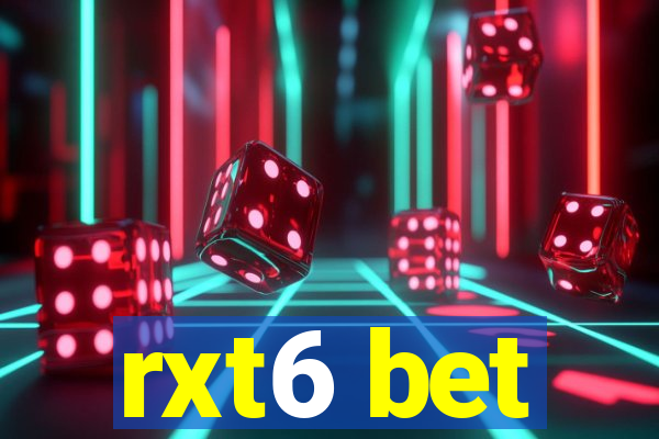 rxt6 bet